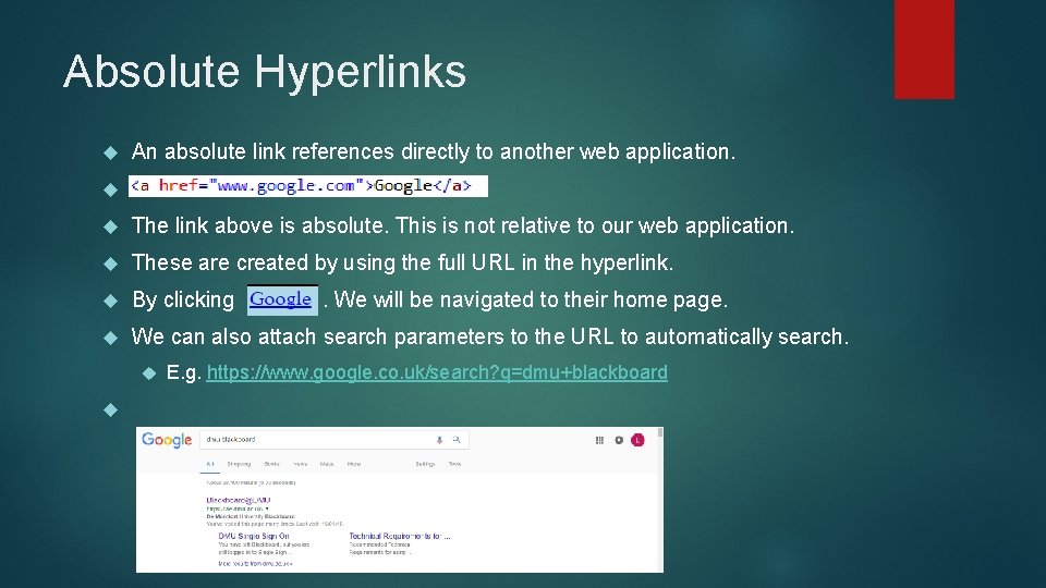 Absolute Hyperlinks An absolute link references directly to another web application. The link above