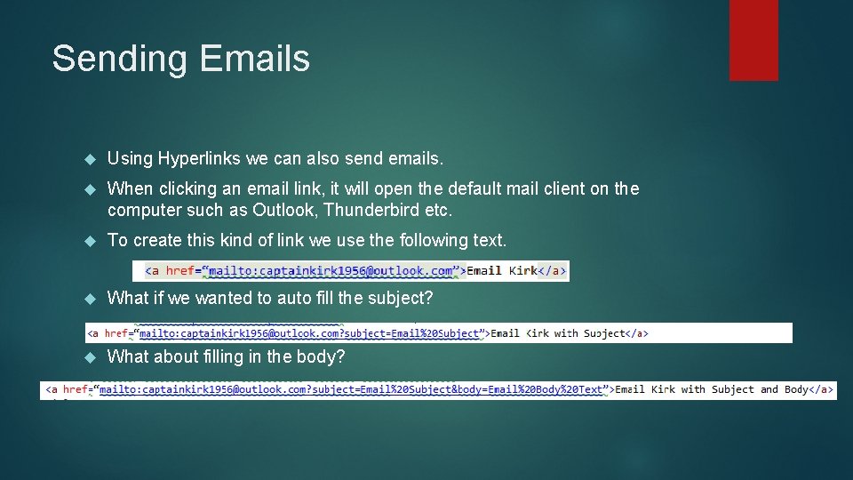 Sending Emails Using Hyperlinks we can also send emails. When clicking an email link,