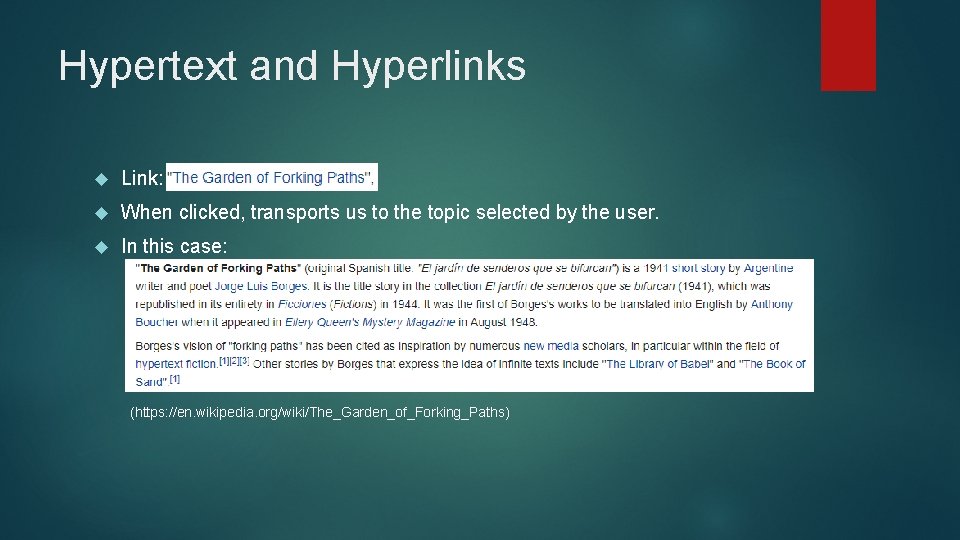 Hypertext and Hyperlinks Link: When clicked, transports us to the topic selected by the