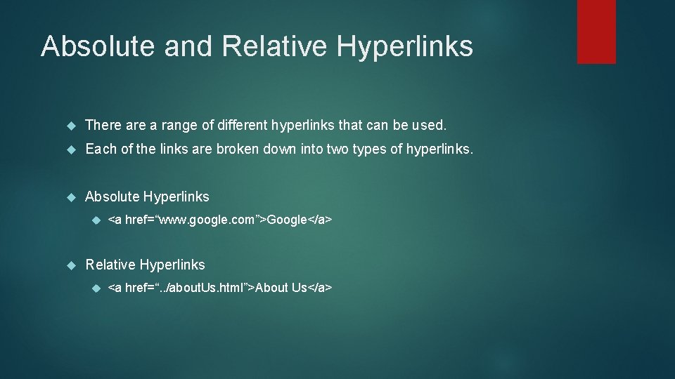 Absolute and Relative Hyperlinks There a range of different hyperlinks that can be used.
