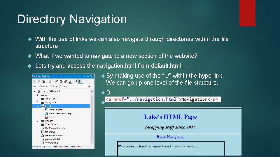 Directory Navigation With the use of links we can also navigate through directories within