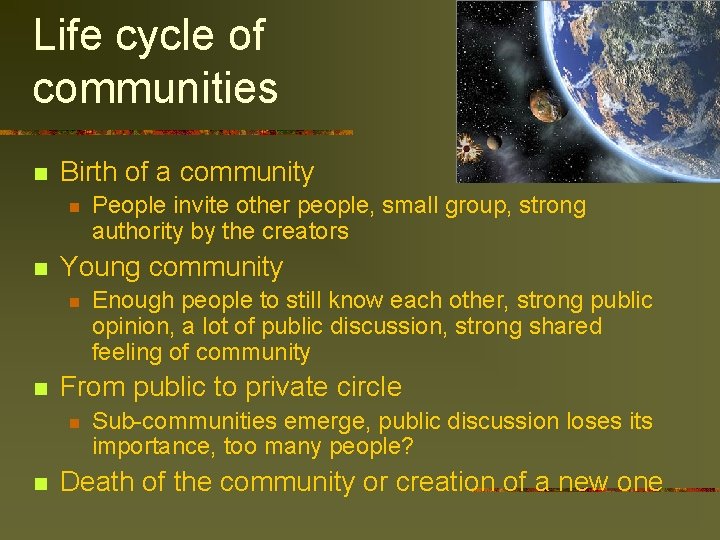 Life cycle of communities n Birth of a community n n Young community n