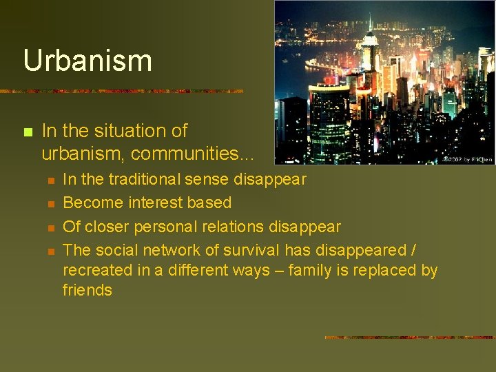 Urbanism n In the situation of urbanism, communities. . . n n In the