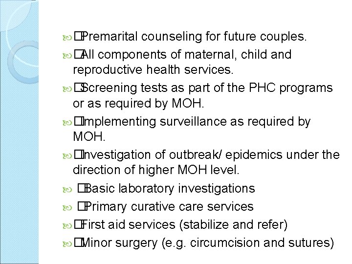  � Premarital counseling for future couples. � All components of maternal, child and