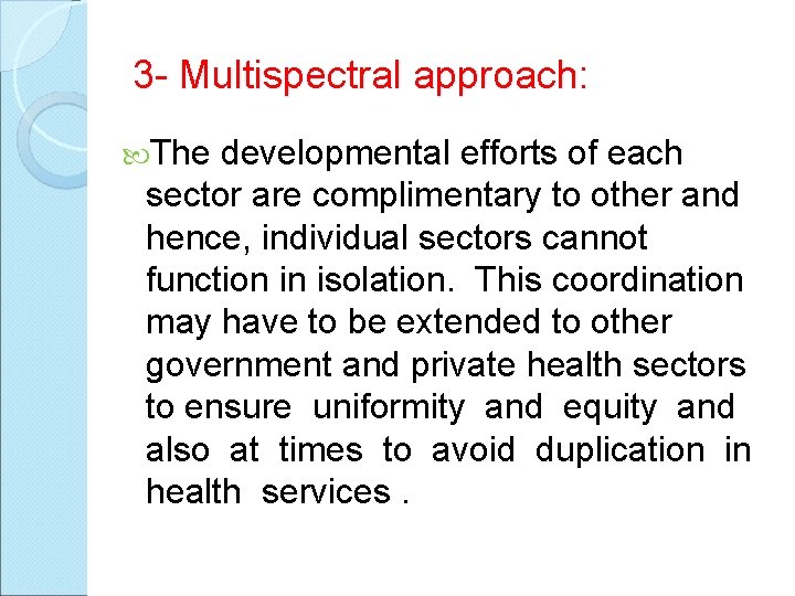 3 - Multispectral approach: The developmental efforts of each sector are complimentary to other