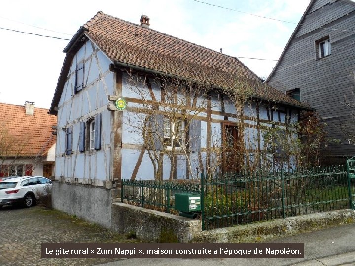 Le gite rural « Zum Nappi » , maison construite à l’époque de Napoléon.