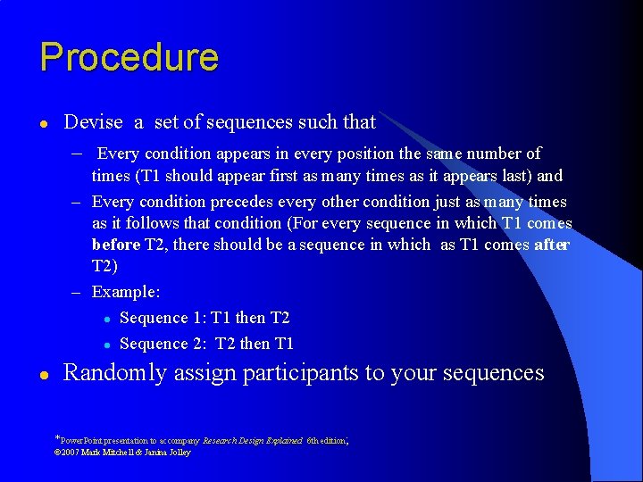 Procedure l Devise a set of sequences such that – Every condition appears in