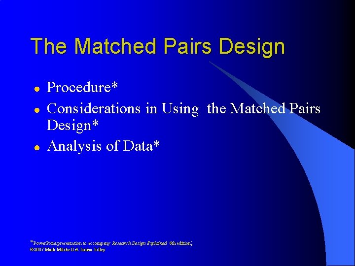 The Matched Pairs Design l l l Procedure* Considerations in Using the Matched Pairs