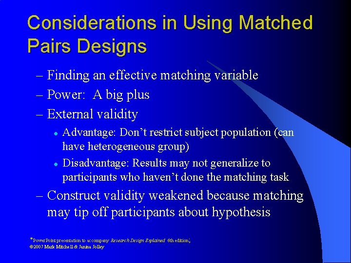 Considerations in Using Matched Pairs Designs – Finding an effective matching variable – Power: