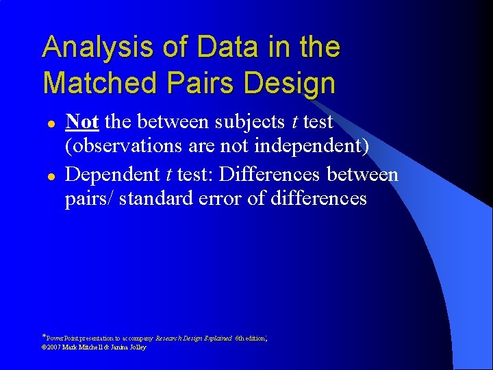 Analysis of Data in the Matched Pairs Design l l Not the between subjects