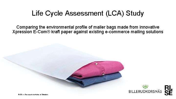 Life Cycle Assessment (LCA) Study Comparing the environmental profile of mailer bags made from