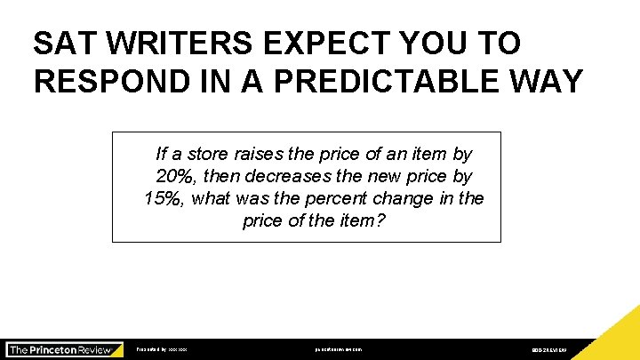 SAT WRITERS EXPECT YOU TO RESPOND IN A PREDICTABLE WAY If a store raises