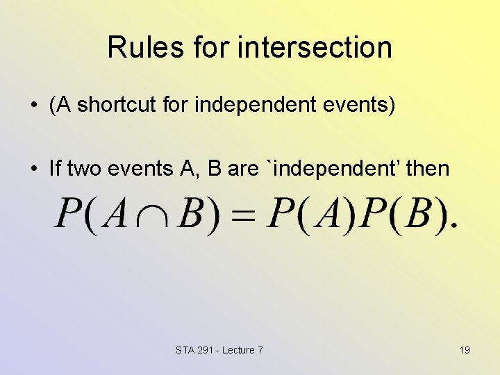Rules for intersection • (A shortcut for independent events) • If two events A,