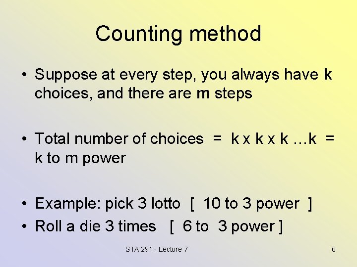 Counting method • Suppose at every step, you always have k choices, and there