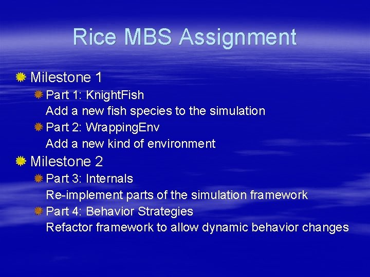 Rice MBS Assignment Milestone 1 Part 1: Knight. Fish Add a new fish species