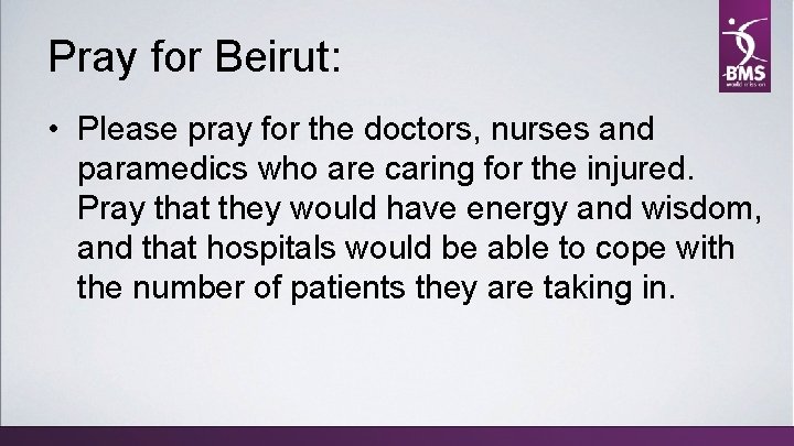 Pray for Beirut: • Please pray for the doctors, nurses and paramedics who are