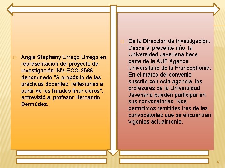 � � Angie Stephany Urrego en representación del proyecto de investigación INV-ECO-2586 denominado "A