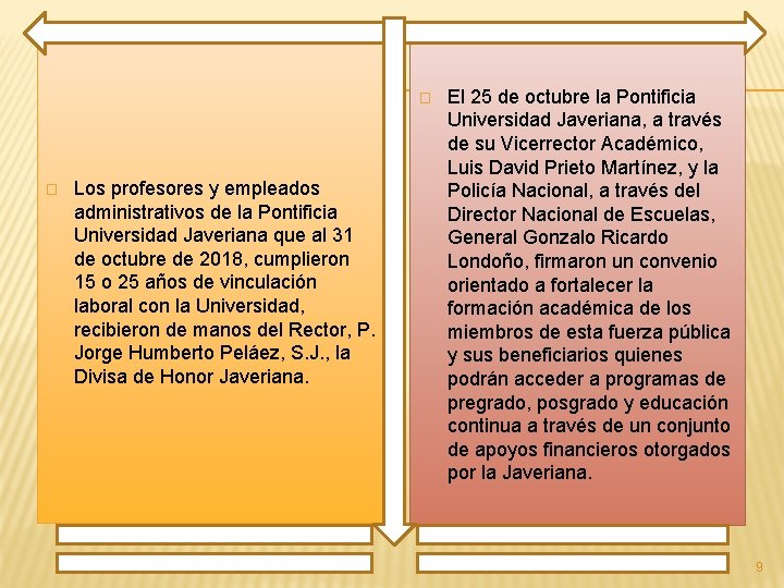 � � Los profesores y empleados administrativos de la Pontificia Universidad Javeriana que al