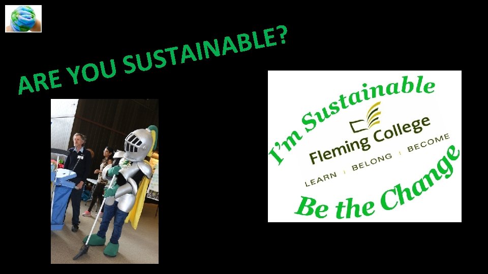 ? E L B A N I A T S U O Y ARE