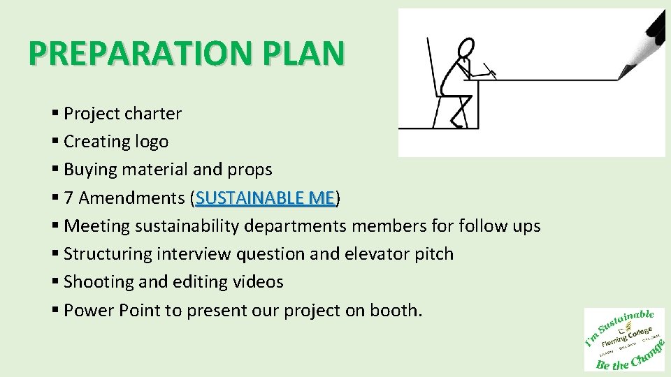 PREPARATION PLAN § Project charter § Creating logo § Buying material and props §