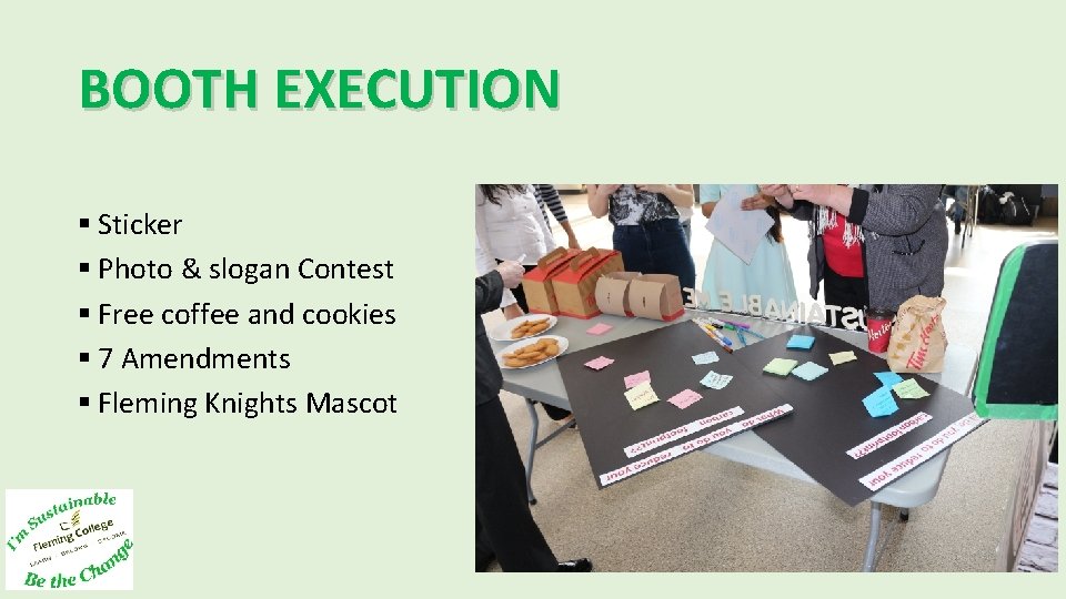 BOOTH EXECUTION § Sticker § Photo & slogan Contest § Free coffee and cookies