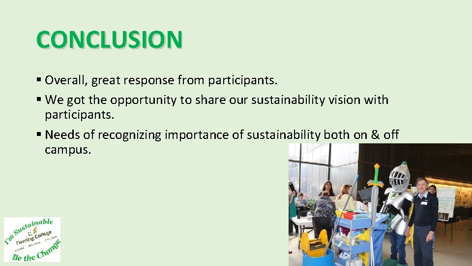 CONCLUSION § Overall, great response from participants. § We got the opportunity to share