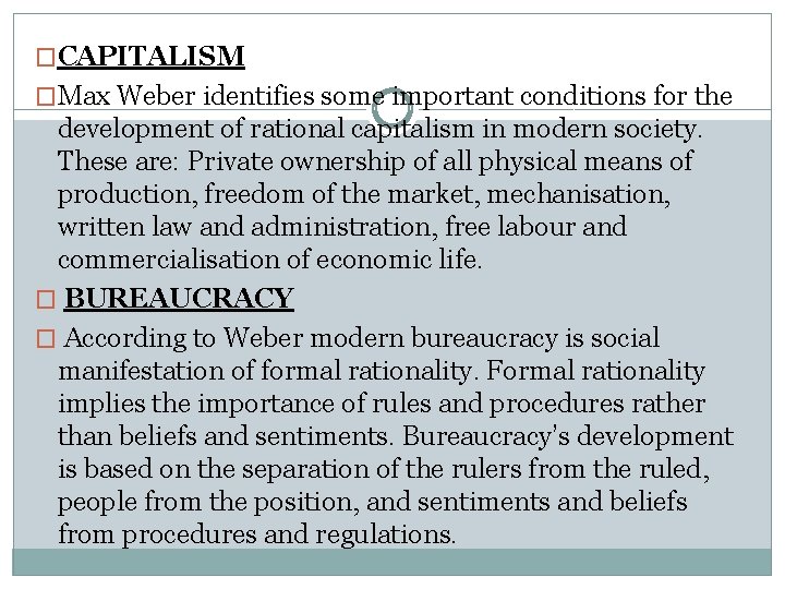 �CAPITALISM �Max Weber identifies some important conditions for the development of rational capitalism in