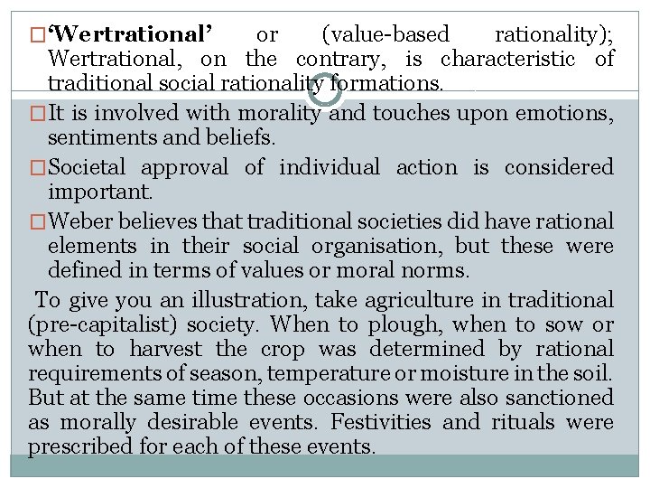 �‘Wertrational’ or (value-based rationality); Wertrational, on the contrary, is characteristic of traditional social rationality