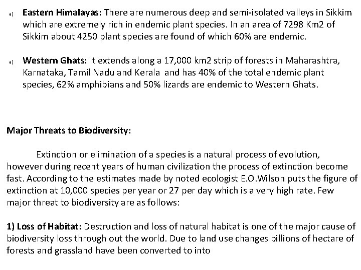 a) a) Eastern Himalayas: There are numerous deep and semi-isolated valleys in Sikkim which