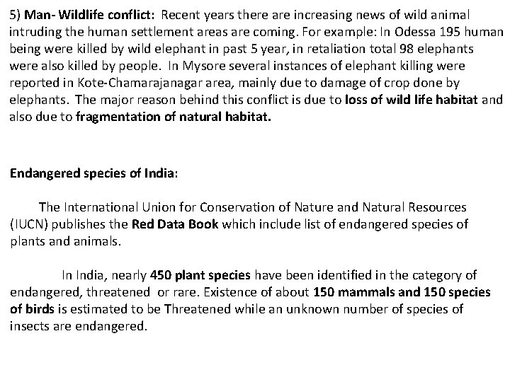 5) Man- Wildlife conflict: Recent years there are increasing news of wild animal intruding