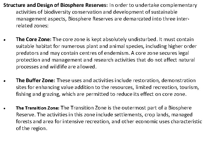 Structure and Design of Biosphere Reserves: In order to undertake complementary activities of biodiversity