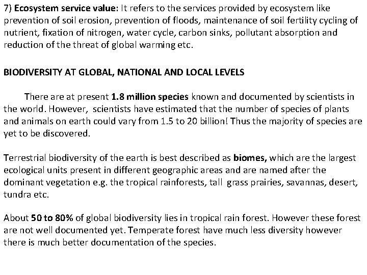 7) Ecosystem service value: It refers to the services provided by ecosystem like prevention