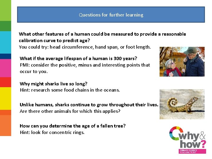 Questions for further learning What other features of a human could be measured to