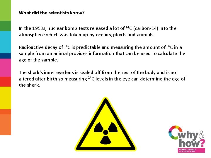 What did the scientists know? In the 1950 s, nuclear bomb tests released a