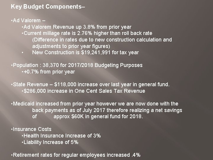Key Budget Components– • Ad Valorem Revenue up 3. 8% from prior year •