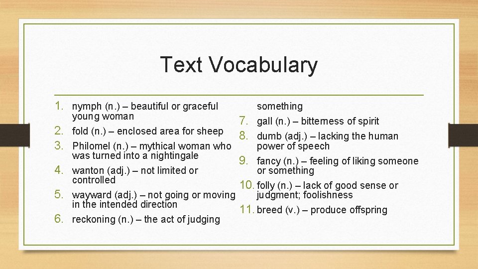 Text Vocabulary 1. nymph (n. ) – beautiful or graceful 2. 3. 4. 5.