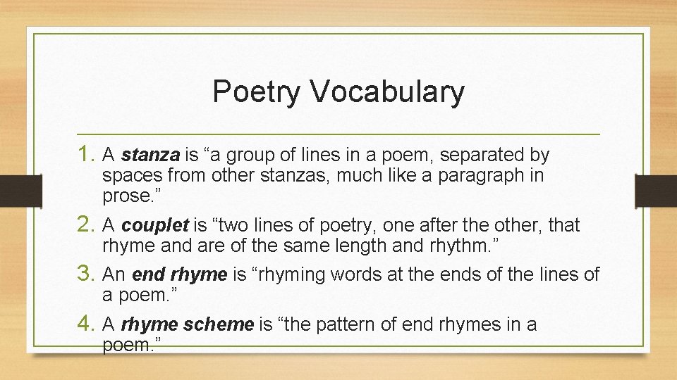 Poetry Vocabulary 1. A stanza is “a group of lines in a poem, separated