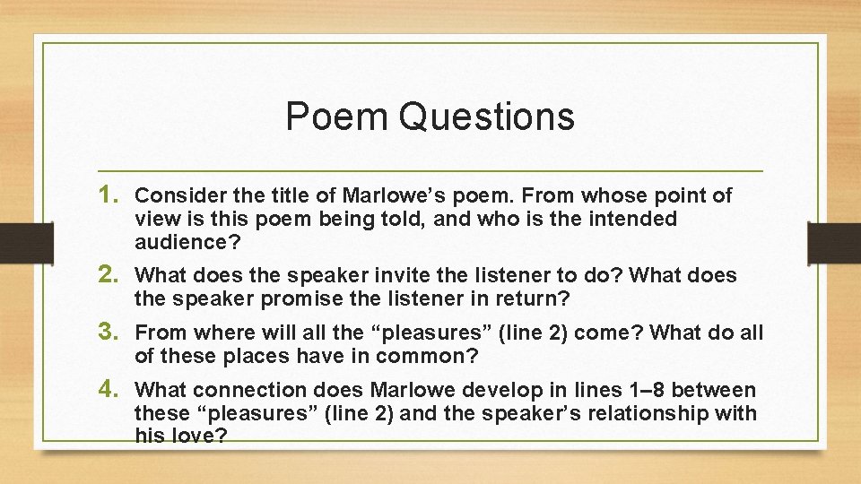 Poem Questions 1. Consider the title of Marlowe’s poem. From whose point of view