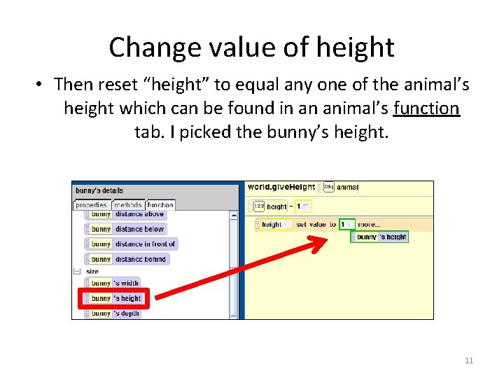 Change value of height • Then reset “height” to equal any one of the Change value of height • Then reset “height” to equal any one of the