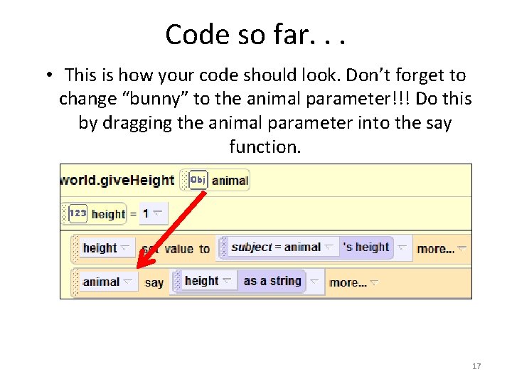 Code so far. . . • This is how your code should look. Don’t Code so far. . . • This is how your code should look. Don’t
