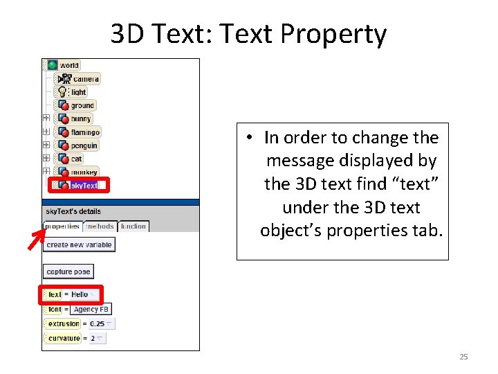 3 D Text: Text Property • In order to change the message displayed by 3 D Text: Text Property • In order to change the message displayed by
