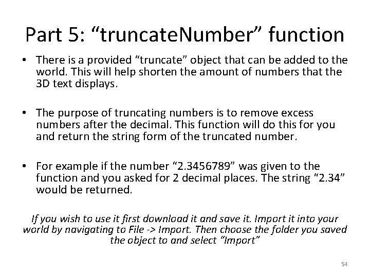 Part 5: “truncate. Number” function • There is a provided “truncate” object that can Part 5: “truncate. Number” function • There is a provided “truncate” object that can