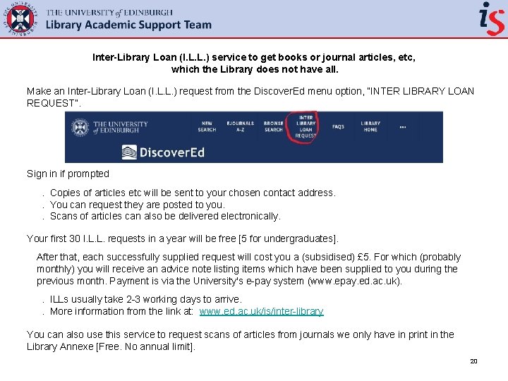 Inter-Library Loan (I. L. L. ) service to get books or journal articles, etc,