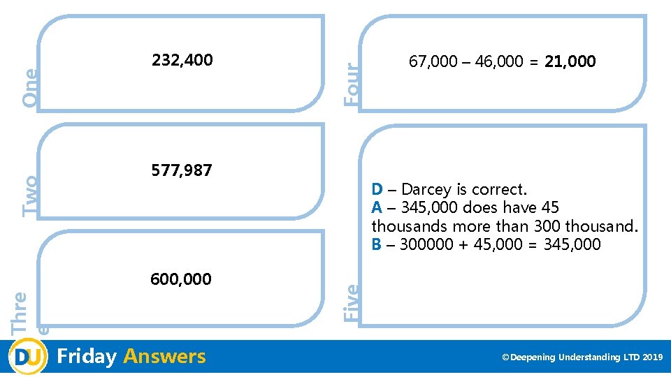 Four 577, 987 Thre e 600, 000 Friday Answers 67, 000 – 46, 000