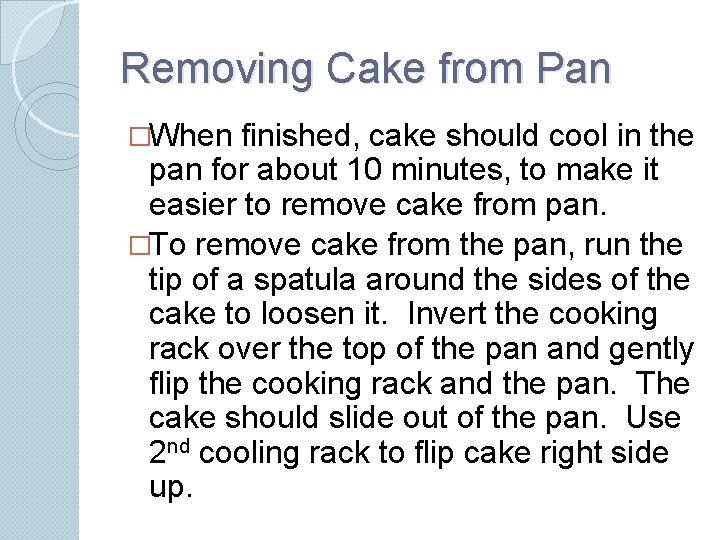 Removing Cake from Pan �When finished, cake should cool in the pan for about