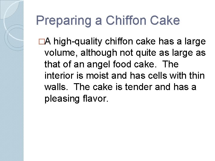 Preparing a Chiffon Cake �A high-quality chiffon cake has a large volume, although not