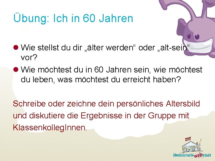 Übung: Ich in 60 Jahren l Wie stellst du dir „älter werden“ oder „alt-sein“