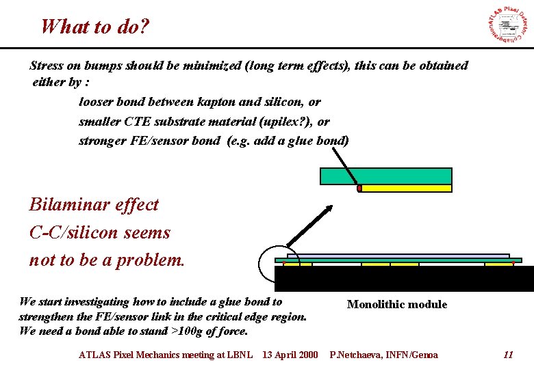 What to do? Stress on bumps should be minimized (long term effects), this can