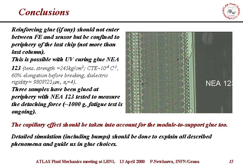 Conclusions Reinforcing glue (if any) should not enter between FE and sensor but be