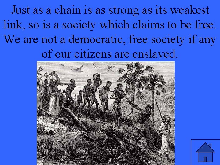 Just as a chain is as strong as its weakest link, so is a